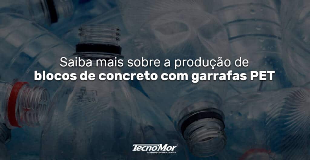 Saiba mais sobre a produção de blocos de concreto garrafas PET